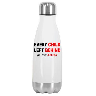 Every Child Left Behind Retired Teacher Stainless Steel Insulated Water Bottle