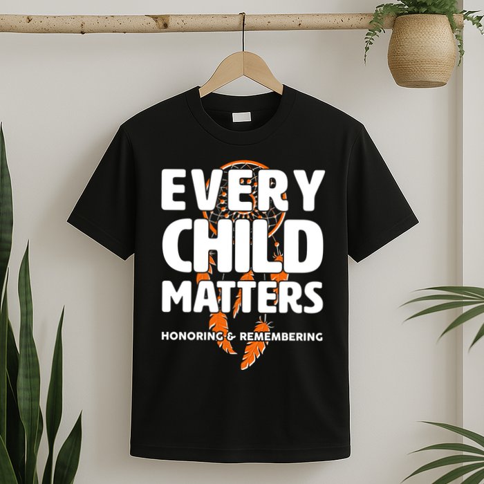 Every Child Matters Honoring and Remembering T-Shirt