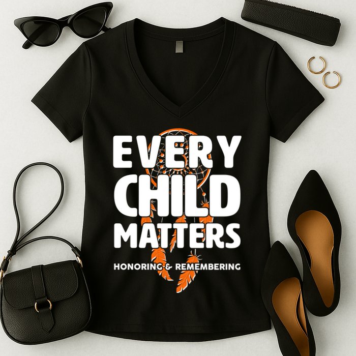 Every Child Matters Honoring and Remembering Women's V-Neck T-Shirt