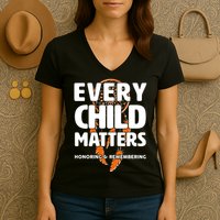 Every Child Matters Honoring and Remembering Women's V-Neck T-Shirt