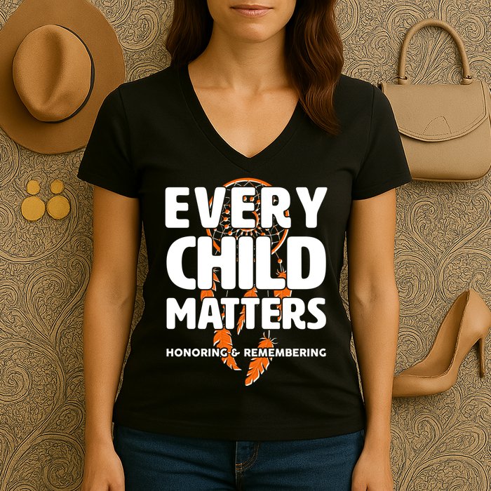 Every Child Matters Honoring and Remembering Women's V-Neck T-Shirt