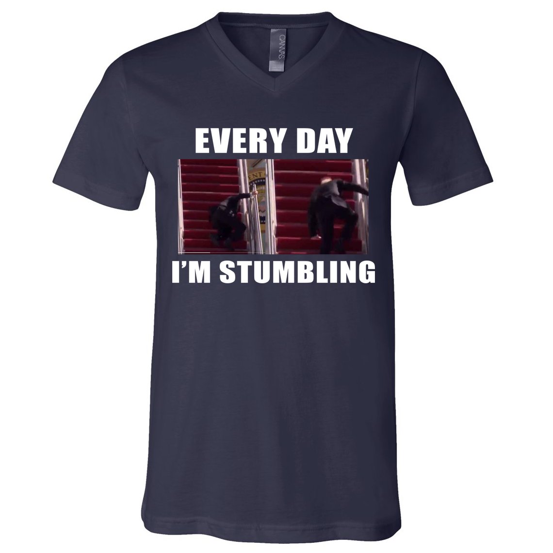Every Day I'm stumbling Funny Biden V-Neck T-Shirt