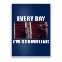 Every Day I'm stumbling Funny Biden Poster