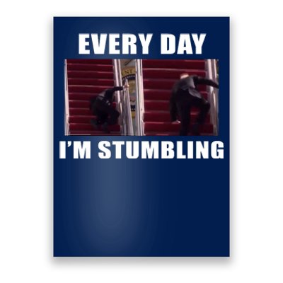 Every Day I'm stumbling Funny Biden Poster