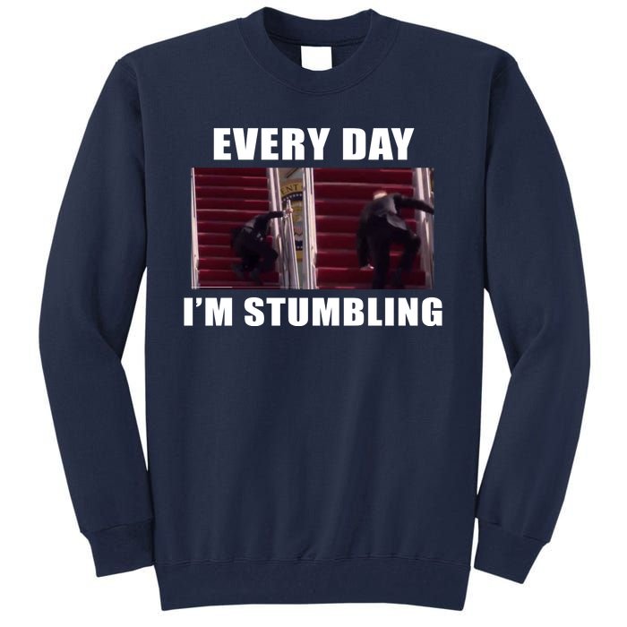 Every Day I'm stumbling Funny Biden Tall Sweatshirt