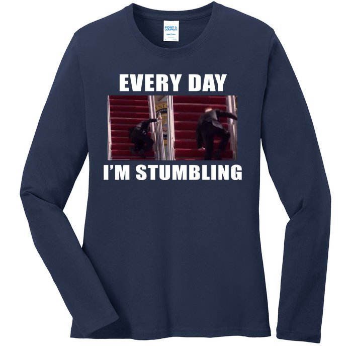 Every Day I'm stumbling Funny Biden Ladies Long Sleeve Shirt