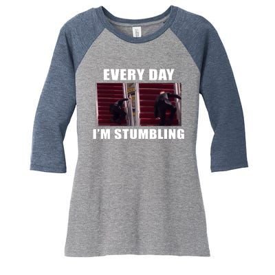 Every Day I'm stumbling Funny Biden Women's Tri-Blend 3/4-Sleeve Raglan Shirt