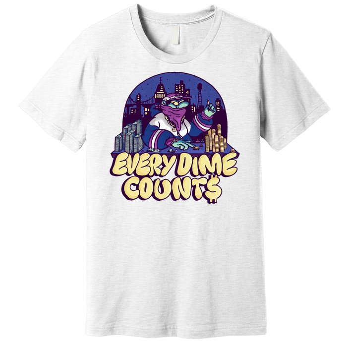 Every Dime Counts Premium T-Shirt