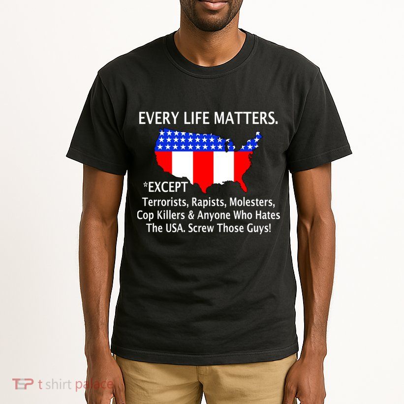 Every Life Maters Except Tall T-Shirt
