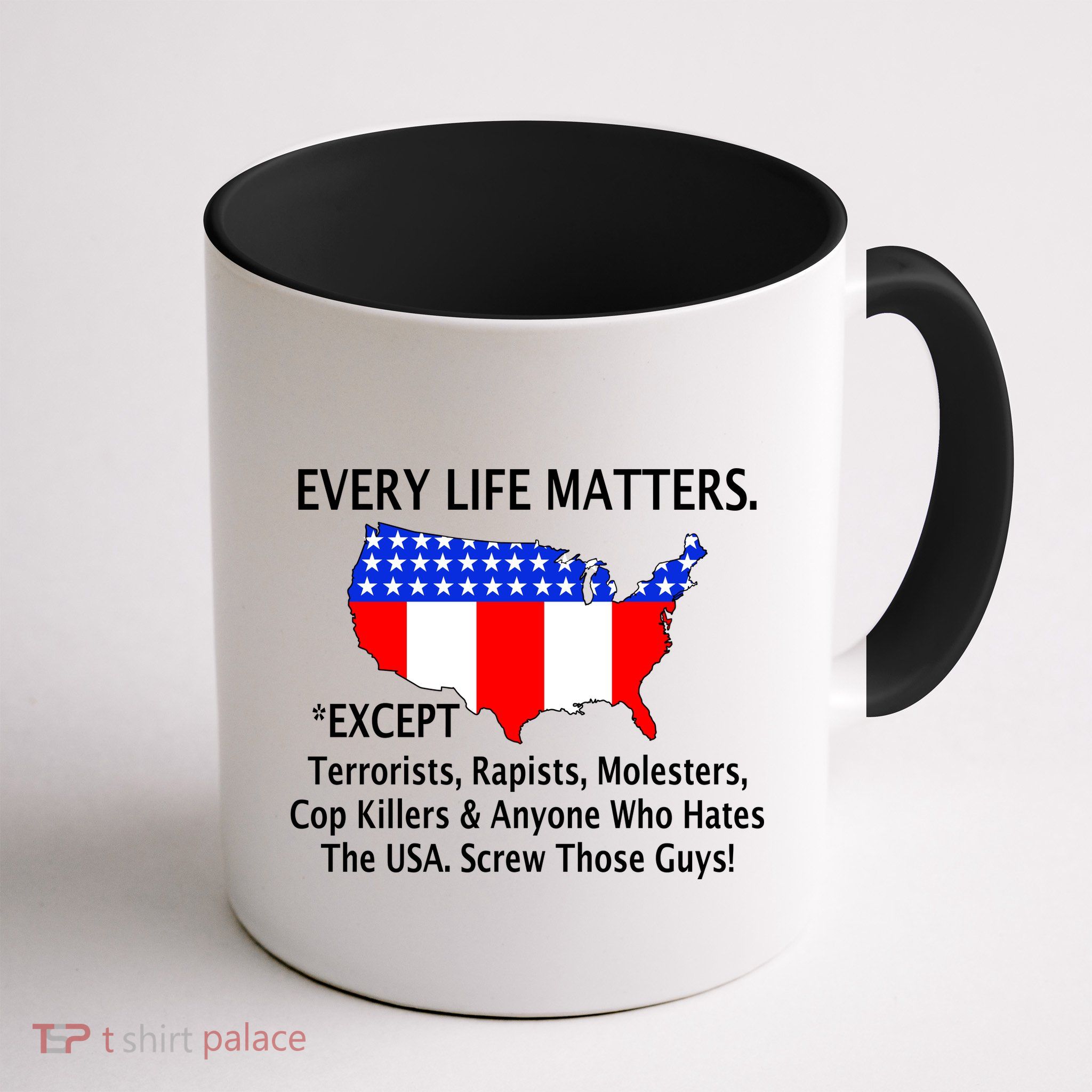 Every Life Maters Except Mug