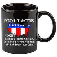 Every Life Maters Except 11oz C Handle Ceramic Mug