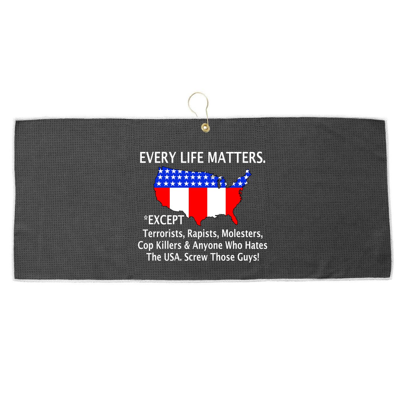 Every Life Maters Except Large Microfiber Waffle Golf Towel