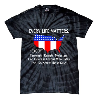 Every Life Maters Except Tie-Dye T-Shirt