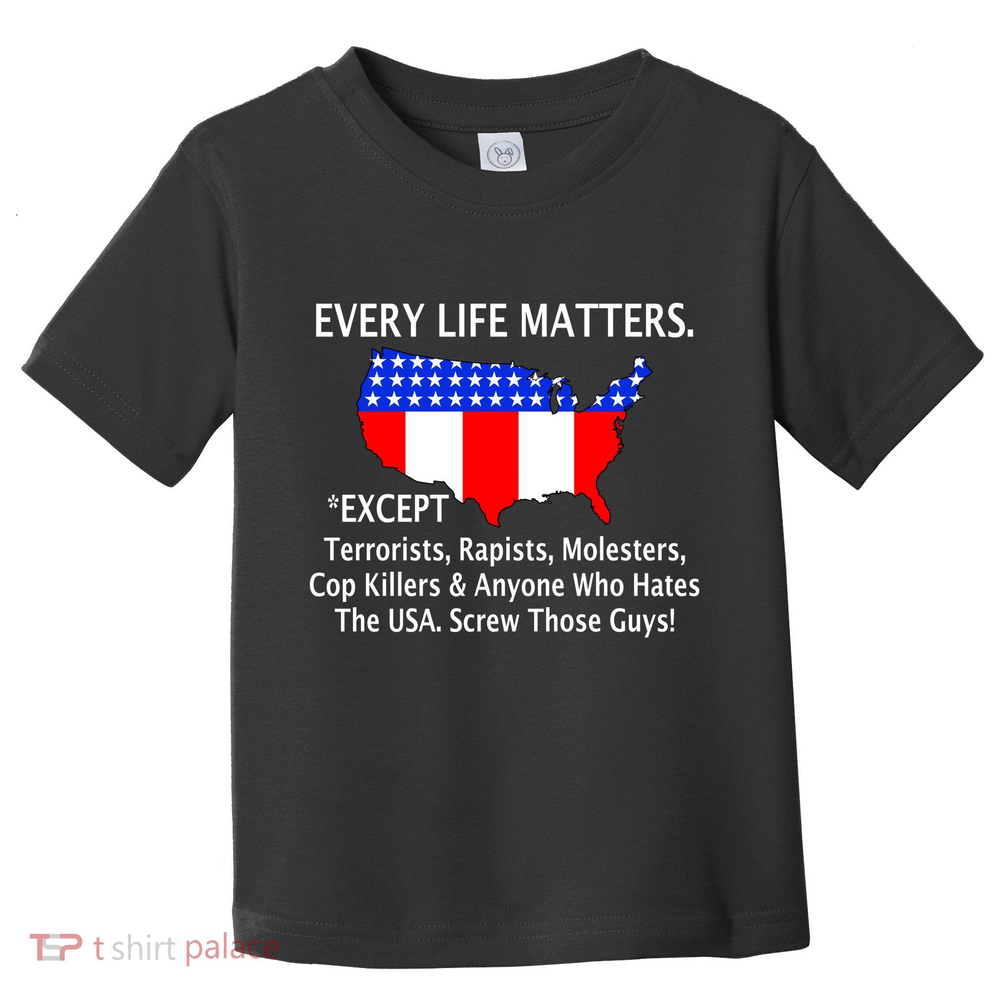 Every Life Maters Except Toddler T-Shirt