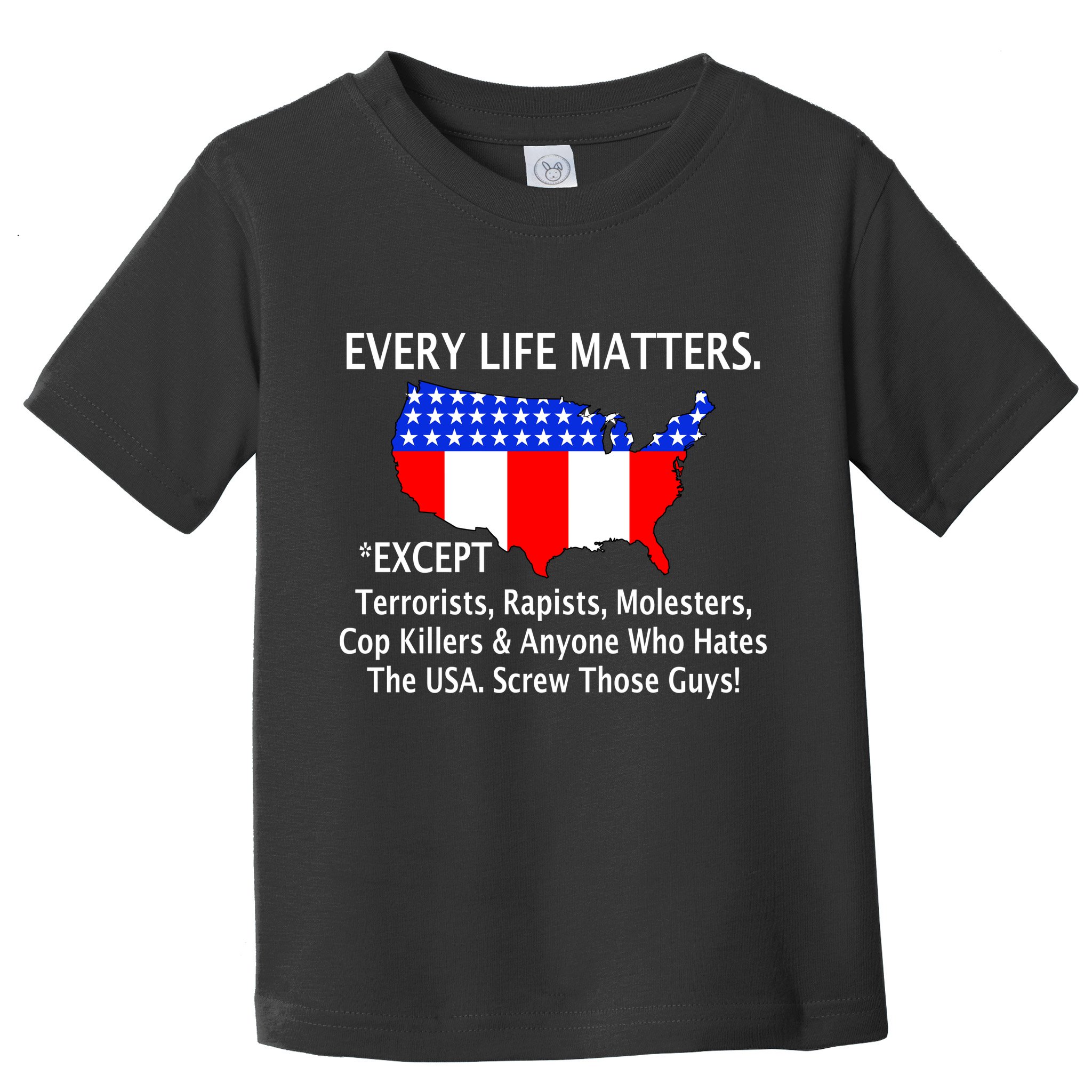 Every Life Maters Except Toddler T-Shirt