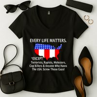 Every Life Maters Except Women's V-Neck T-Shirt