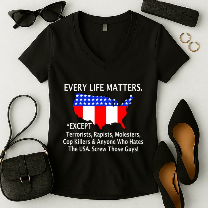 Every Life Maters Except Women's V-Neck T-Shirt