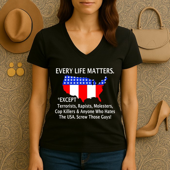 Every Life Maters Except Women's V-Neck T-Shirt
