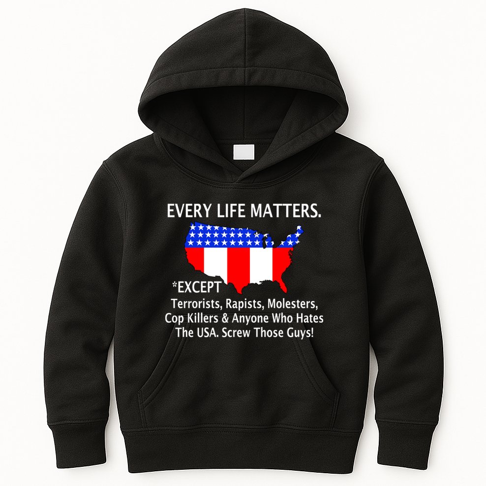 Every Life Maters Except Kids Hoodie