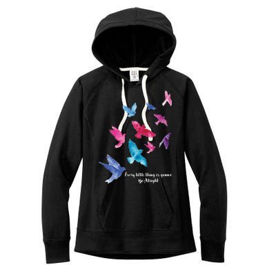 Every Little Thing Is Gonna Be Alright Women's Fleece Hoodie