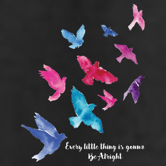 Every Little Thing Is Gonna Be Alright Tumbler