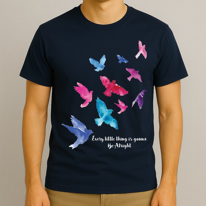 Every Little Thing Is Gonna Be Alright T-Shirt