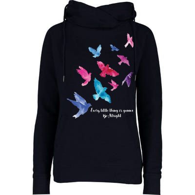 Every Little Thing Is Gonna Be Alright Womens Funnel Neck Pullover Hood