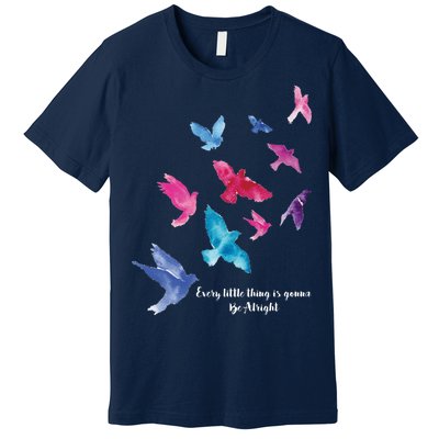 Every Little Thing Is Gonna Be Alright Premium T-Shirt