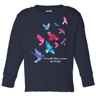 Every Little Thing Is Gonna Be Alright Toddler Long Sleeve Shirt