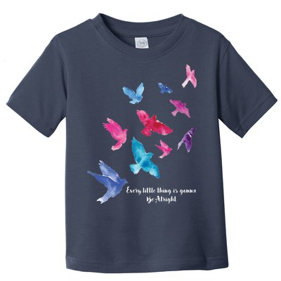 Every Little Thing Is Gonna Be Alright Toddler T-Shirt