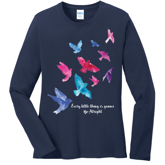 Every Little Thing Is Gonna Be Alright Ladies Long Sleeve Shirt