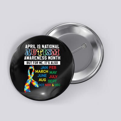 Every Month Is Autism Month Button
