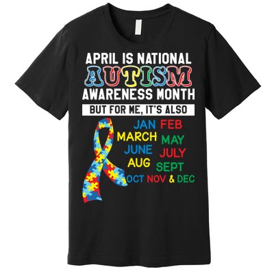 Every Month Is Autism Month Premium T-Shirt