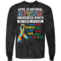 Every Month Is Autism Month Tie-Dye Long Sleeve Shirt