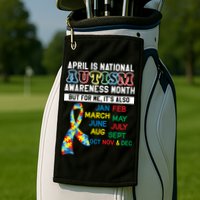Every Month Is Autism Month Golf Towel
