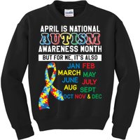 Every Month Is Autism Month Kids Sweatshirt