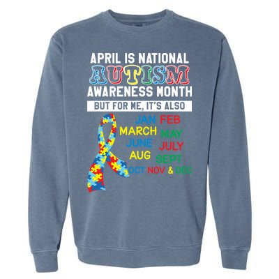 Every Month Is Autism Month Garment-Dyed Sweatshirt