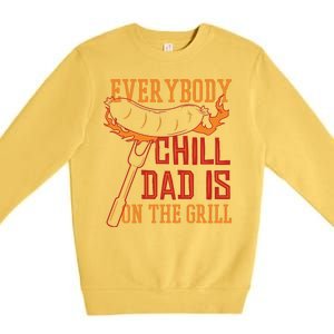 Everybody Chill Dad Is On The Grill Premium Crewneck Sweatshirt