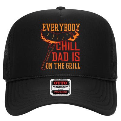 Everybody Chill Dad Is On The Grill High Crown Mesh Back Trucker Hat