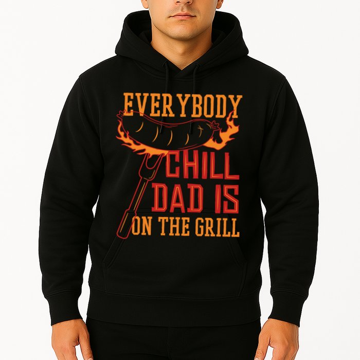 Everybody Chill Dad Is On The Grill Hoodie
