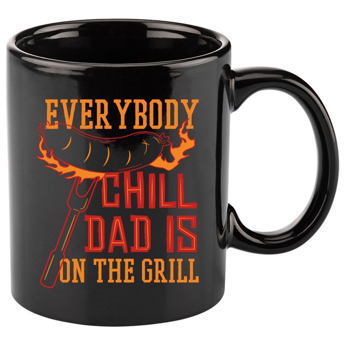 Everybody Chill Dad Is On The Grill 11oz C Handle Ceramic Mug