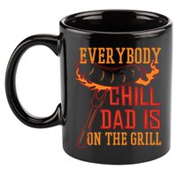 Everybody Chill Dad Is On The Grill 11oz C Handle Ceramic Mug
