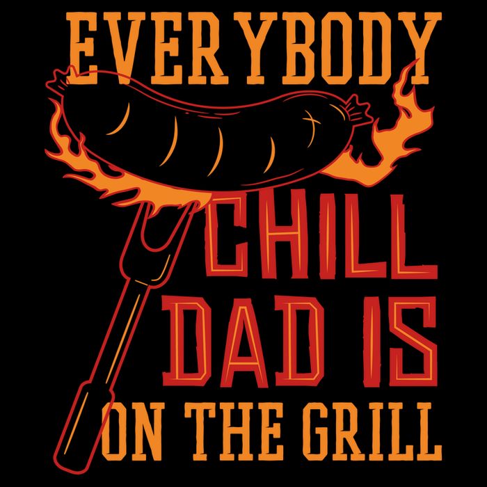 Everybody Chill Dad Is On The Grill Flatbill Hat
