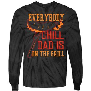 Everybody Chill Dad Is On The Grill Tie-Dye Long Sleeve Shirt