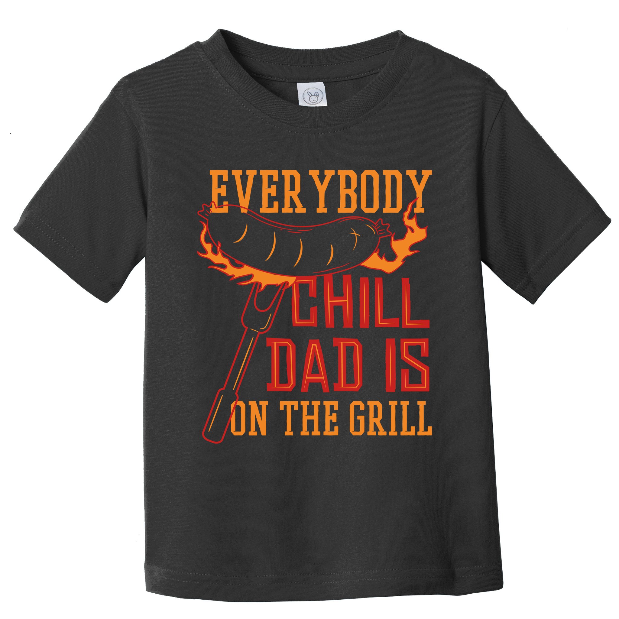 Everybody Chill Dad Is On The Grill Toddler T-Shirt