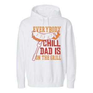 Everybody Chill Dad Is On The Grill Garment-Dyed Fleece Hoodie