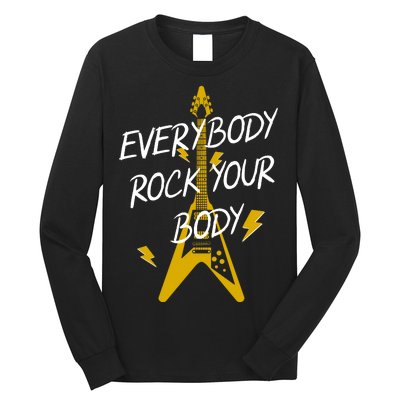 Everybody Rock Your Body Long Sleeve Shirt