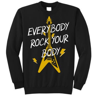 Everybody Rock Your Body Sweatshirt