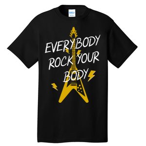 Everybody Rock Your Body Tall T-Shirt