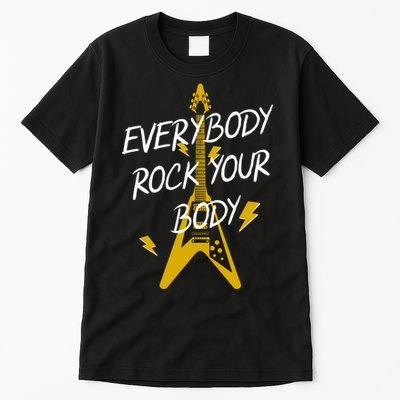Everybody Rock Your Body Tall T-Shirt